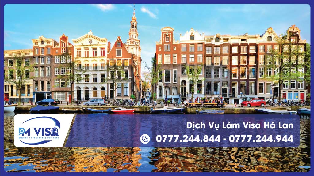 Dịch Vụ Làm Visa Hà Lan Theo Diện Du Lịch - Công Tác - Thăm Thân